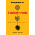 Footprints of Schizophrenia: The Evolutionary Roots of Mental Illness
