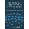 Building an Autonomous Environment: For Yourself and Your Organization