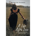 A Life After Loss: A Personal Story of Grief and Hope