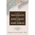 The Descendants of John Grant and Mary Sabean: Associated Families of Southwestern Nova Scotia and New England