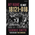 My Name Is Not 18121-018: My Number Was Given ... But My Name Was Redeemed