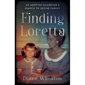 Finding Loretta: An Adopted Daughter's Search to Define Family