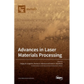 Advances in Laser Materials Processing