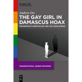 The Gay Girl in Damascus Hoax: Progressive Orientalism and the Arab Spring