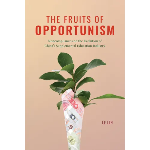 The Fruits of Opportunism: Noncompliance and the Evolution of China's Supplemental Education Industry