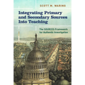 Integrating Primary and Secondary Sources Into Teaching: The Sources Framework for Authentic Investigation