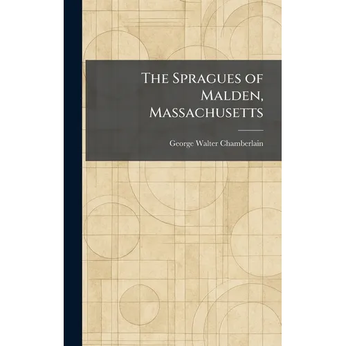 The Spragues of Malden, Massachusetts