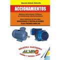 Accionamientos: Mediante motores asincronicos trifasicos en instalaciones electromecanicas