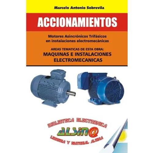 Accionamientos: Mediante motores asincronicos trifasicos en instalaciones electromecanicas