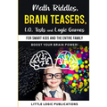 Math Riddles, Brain Teasers, I.Q. Tests and Logic Games for Smart Kids and the Entire Family: Boost your brain power and engage your cognitive skills!