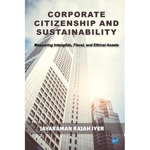 Corporate Citizenship and Sustainability: Measuring Intangible, Fiscal, and Ethical Assets