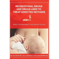Recreational Drugs and Drugs Used to Treat Addicted Mothers: : Impact on Pregnancy and Breastfeeding