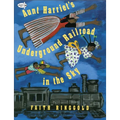 Aunt Harriet's Underground Railroad in the Sky