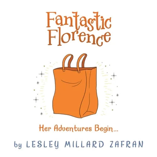 Fantastic Florence: Her Adventures Begin...