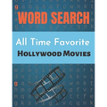 All Time Favorite Hollywood Movies Word Search: Really Hollywood Movies Word Search Puzzle Book Great for improving Persistence and Problem Solving Sk
