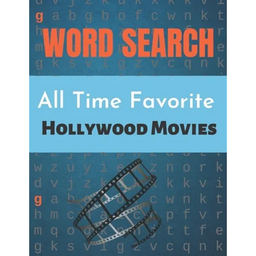 All Time Favorite Hollywood Movies Word Search: Really Hollywood Movies Word Search Puzzle Book Great for improving Persistence and Problem Solving Sk