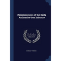 Reminiscences of the Early Anthracite-iron Industry
