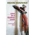 Love in a Fearful Land: A Guatemalan Story