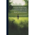 Pages For The Anxious [by C.h. Mackintosh]