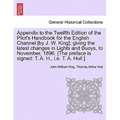 Appendix to the Twelfth Edition of the Pilot's Handbook for the English Channel [By J. W. King]; Giving the Latest Changes in Lights and Buoys, to Nov