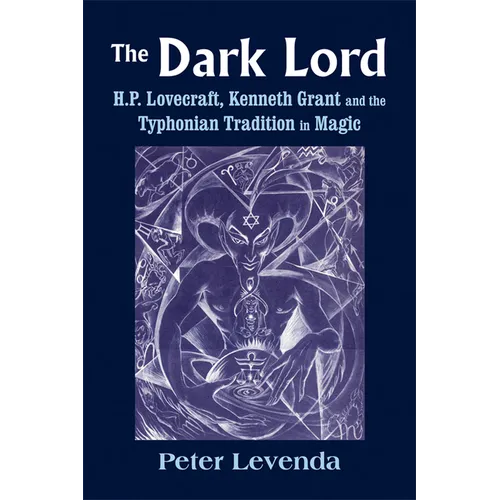 The Dark Lord: H.P. Lovecraft, Kenneth Grant, and the Typhonian Tradition in Magic