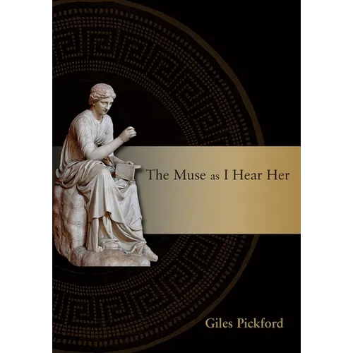 The Muse as I Hear Her