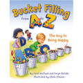 Bucket Filling from A to Z: The Key to Being Happy