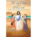 The Little Ones Who Came: Children who witnessed the Resurrection