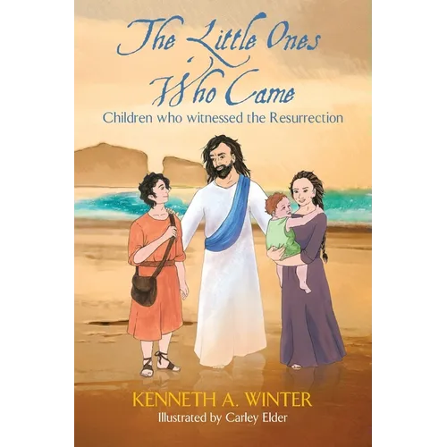 The Little Ones Who Came: Children who witnessed the Resurrection