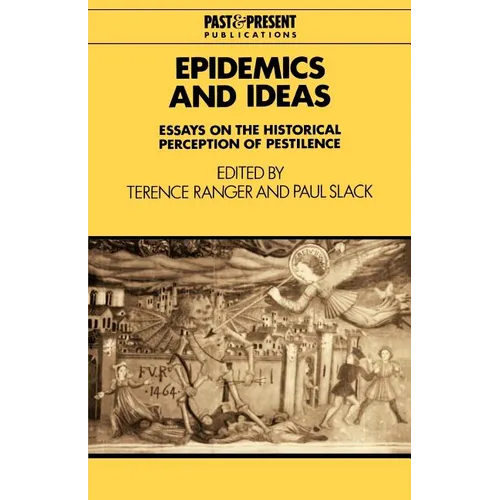 Epidemics and Ideas: Essays on the Historical Perception of Pestilence - Paperback