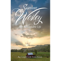 Susanna Wesley: Her Remarkable Life