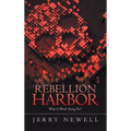 Rebellion Harbor: What Is Worth Dying For?