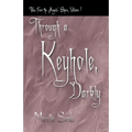 Through a Keyhole, Darkly