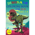 Dinosaur Coloring Books for Kids: : Great Gift for Boys & Girls, Ages 3-8, MY DINOSAUR TODDLER COLORING BOOK,