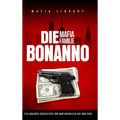 Die Mafia Familie Bonanno: Die Gesamte Geschichte der Mafiafamilie aus New York