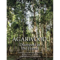 Agarwood: Diamond of the Forest