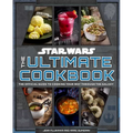 Star Wars: The Ultimate Cookbook: The Official Guide to Cooking Your Way Through the Galaxy