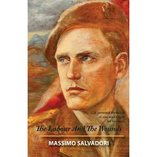 The Labour and the Wounds: A Personal Chronicle of One Man's Fight for Freedom