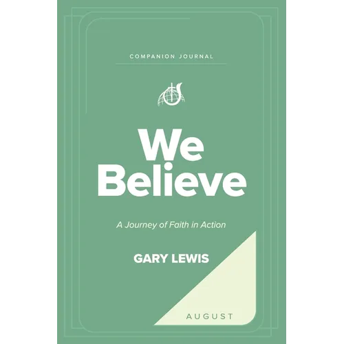 We Believe Companion Journal: A Journey of Faith in Action - August