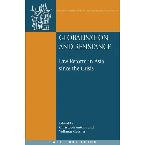 Globalisation and Resistance: Law Reform in Asia Since the Crisis