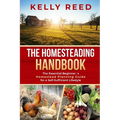 The Homesteading Handbook: The Essential Beginner's Homestead Planning Guide for a Self-Sufficient Lifestyle