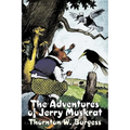 The Adventures of Jerry Muskrat by Thornton Burgess, Fiction, Animals, Fantasy & Magic