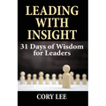 Leading with Insight: 31 Days of Wisdom for Leaders