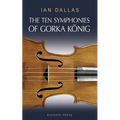 The Ten Symphonies of Gorka Konig