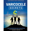 Varicocele Secrets: The Underground Solution for Getting Rid of Varicocele for The Rest of Your Life [EN]