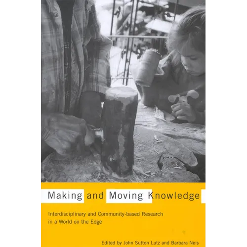 Making and Moving Knowledge: Interdisciplinary and Community-Based Research in a World on the Edge