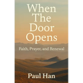 When The Door Opens: Faith, Prayer, and Renewal