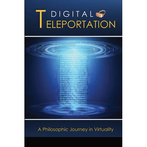 Digital Teleportation: A Philosophic Journey in Virtuality