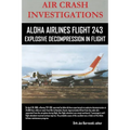 AIR CRASH INVESTIGATIONS-ALOHA AIRLINES FLIGHT 243-Explosive Decompression in Flight