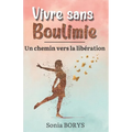 Vivre sans boulimie: Un chemin vers la libération